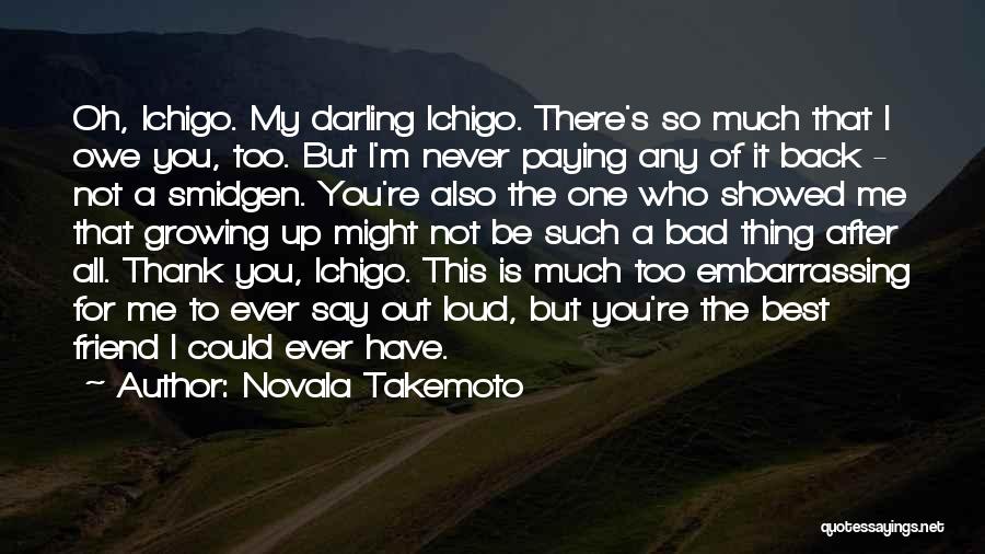 Best Thing Ever Quotes By Novala Takemoto