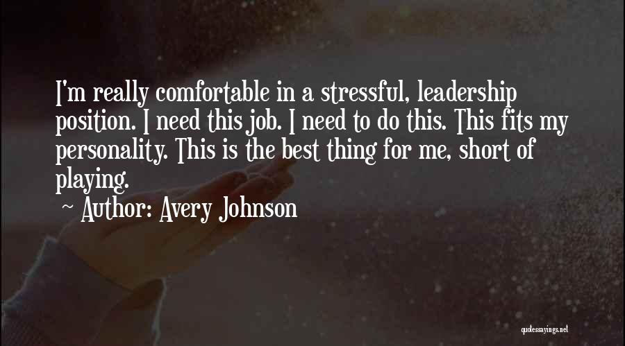 Best Thing For Me Quotes By Avery Johnson