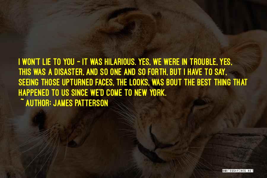 Best Thing Happened Quotes By James Patterson