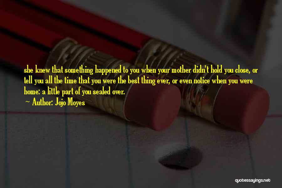 Best Thing Happened Quotes By Jojo Moyes