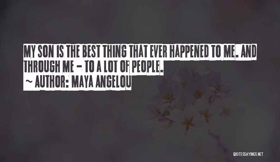 Best Thing Happened Quotes By Maya Angelou