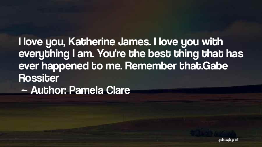 Best Thing Happened Quotes By Pamela Clare