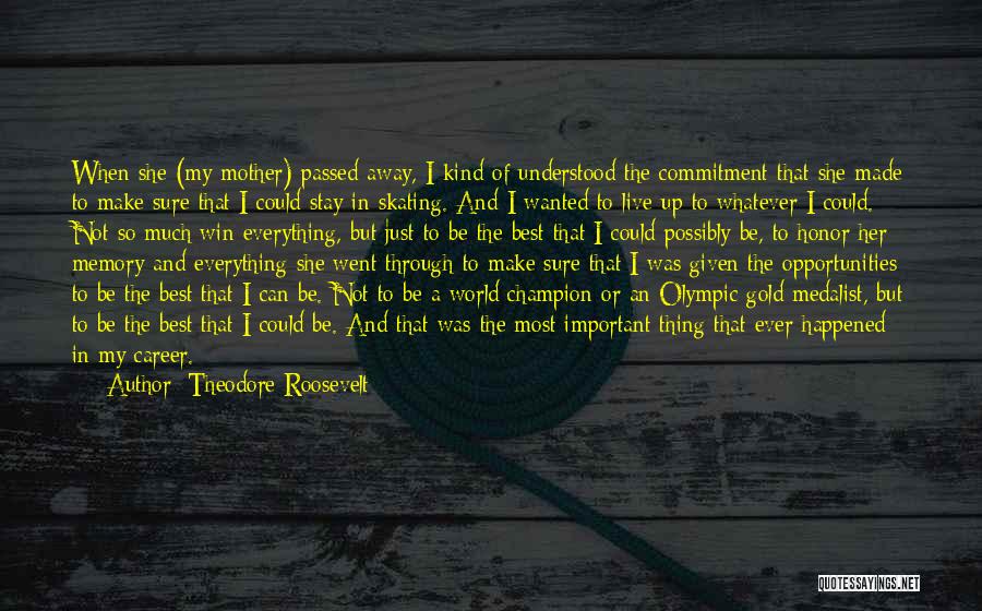 Best Thing Happened Quotes By Theodore Roosevelt