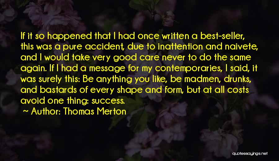 Best Thing Happened Quotes By Thomas Merton