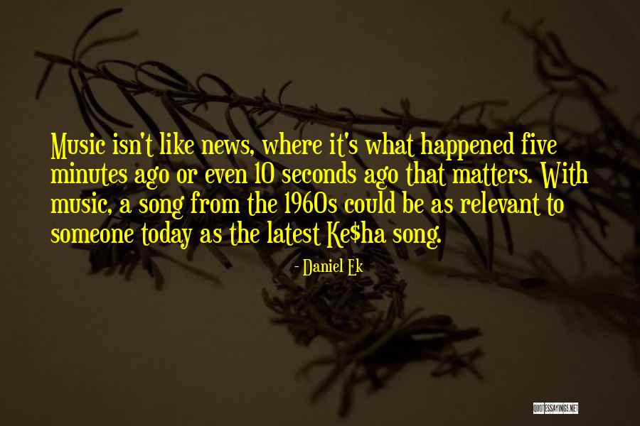Best Thing Happened Today Quotes By Daniel Ek Best Thing Happened Today Quotes By Daniel Ek