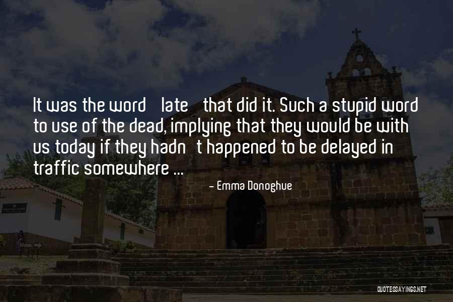 Best Thing Happened Today Quotes By Emma Donoghue Best Thing Happened Today Quotes By Emma Donoghue