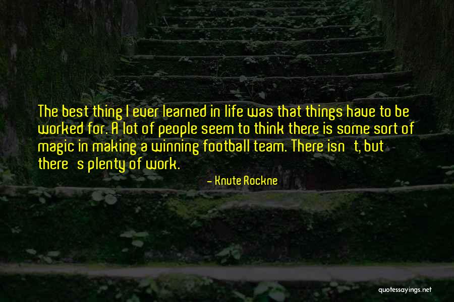 Best Thing In Life Quotes By Knute Rockne Best Thing In Life Quotes By Knute Rockne