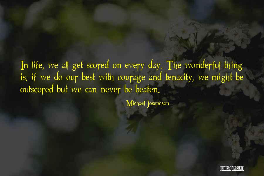 Best Thing In Life Quotes By Michael Josephson Best Thing In Life Quotes By Michael Josephson
