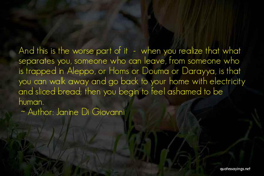 Best Thing Since Sliced Bread Quotes By Janine Di Giovanni