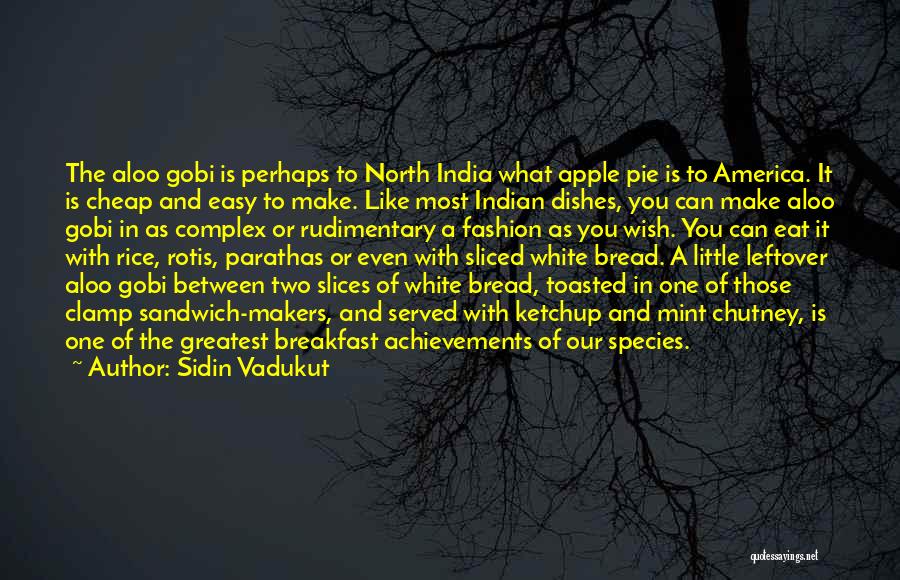 Best Thing Since Sliced Bread Quotes By Sidin Vadukut