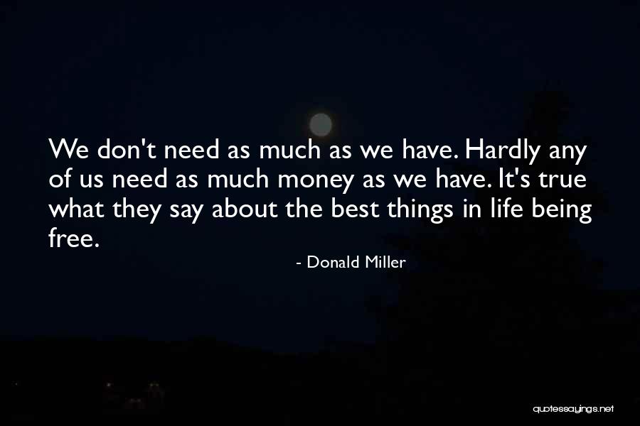 Best Things About Life Quotes By Donald Miller Best Things About Life Quotes By Donald Miller