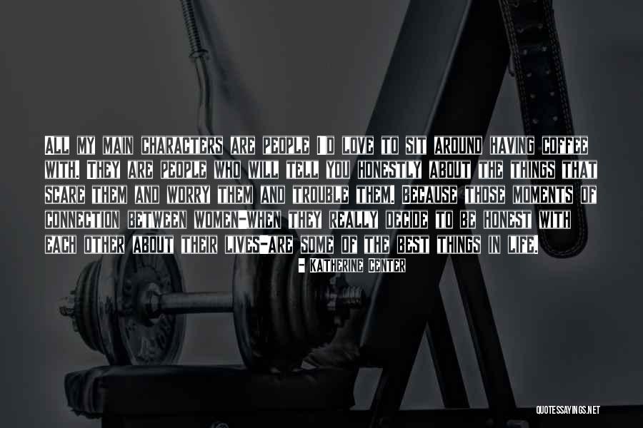Best Things About Life Quotes By Katherine Center Best Things About Life Quotes By Katherine Center