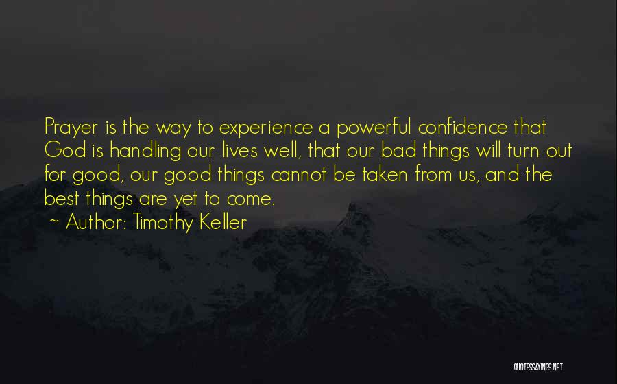 Best Things Are Yet To Come Quotes By Timothy Keller