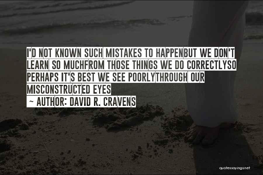 Best Things Happen Quotes By David R. Cravens