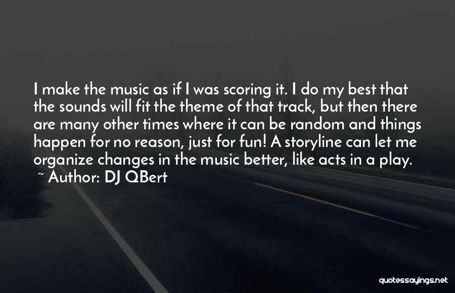 Best Things Happen Quotes By DJ QBert