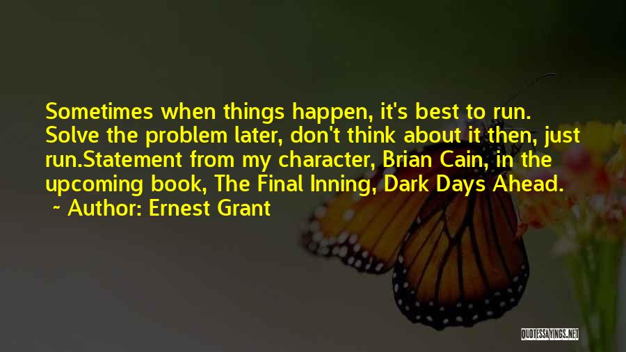 Best Things Happen Quotes By Ernest Grant