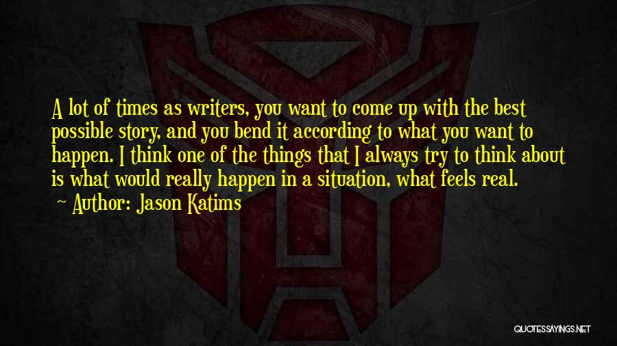 Best Things Happen Quotes By Jason Katims