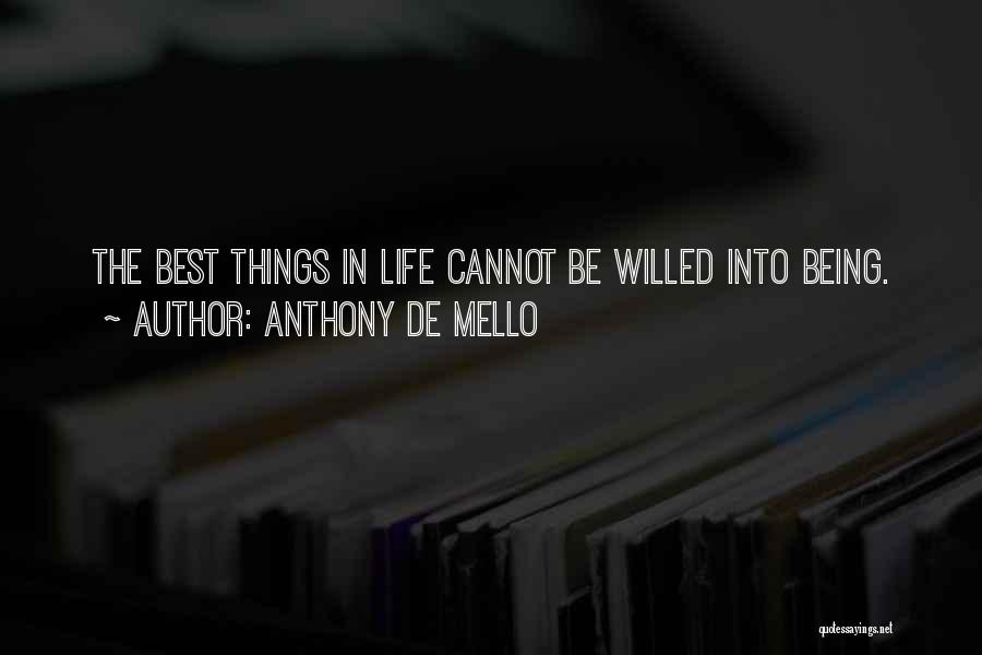 Best Things In Life Quotes By Anthony De Mello