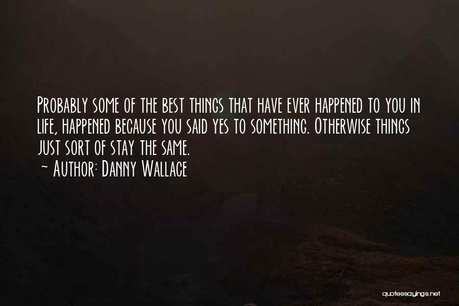 Best Things In Life Quotes By Danny Wallace