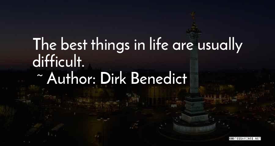 Best Things In Life Quotes By Dirk Benedict