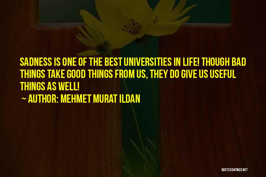 Best Things In Life Quotes By Mehmet Murat Ildan