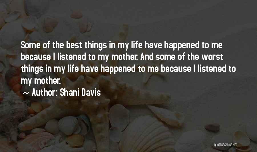 Best Things In Life Quotes By Shani Davis