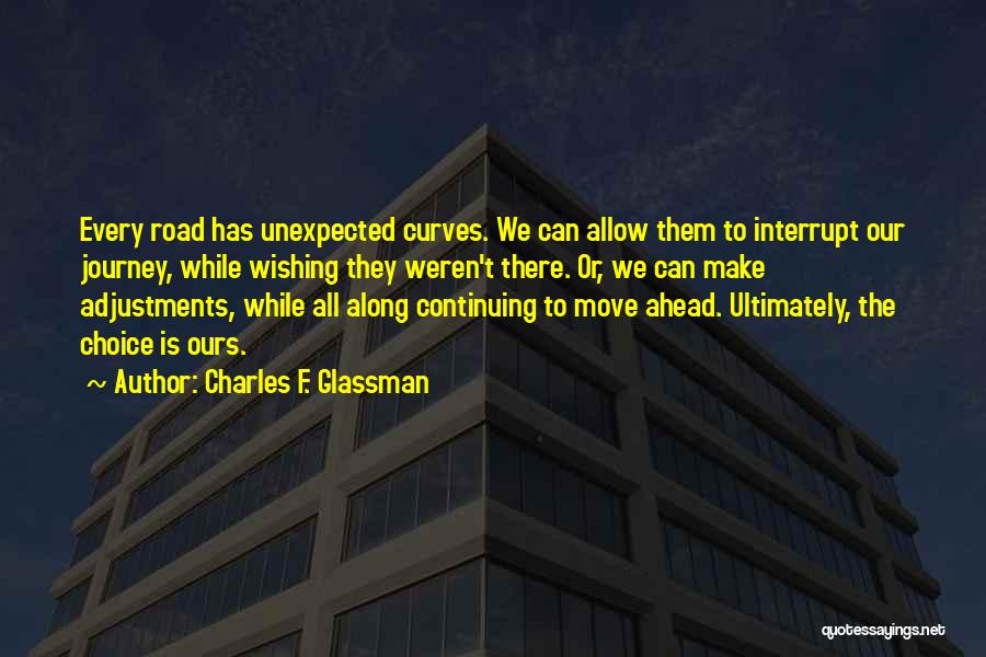 Best Things Life Unexpected Quotes By Charles F. Glassman