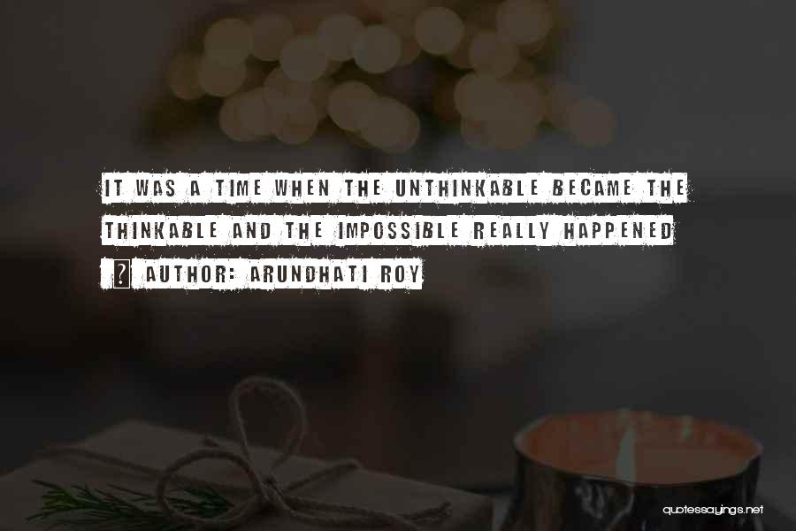 Best Thinkable Quotes By Arundhati Roy