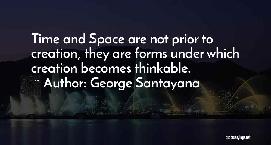 Best Thinkable Quotes By George Santayana