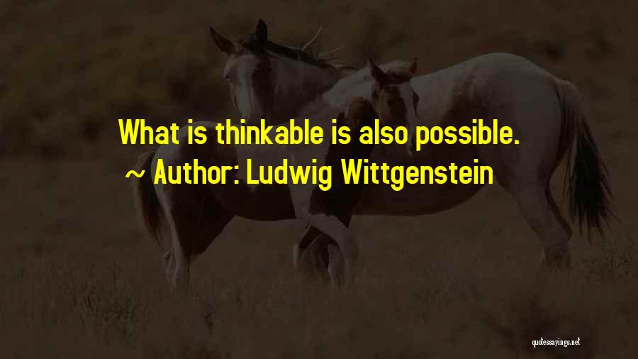 Best Thinkable Quotes By Ludwig Wittgenstein