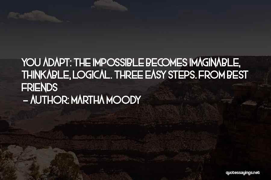 Best Thinkable Quotes By Martha Moody