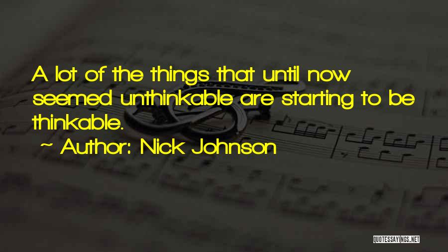 Best Thinkable Quotes By Nick Johnson