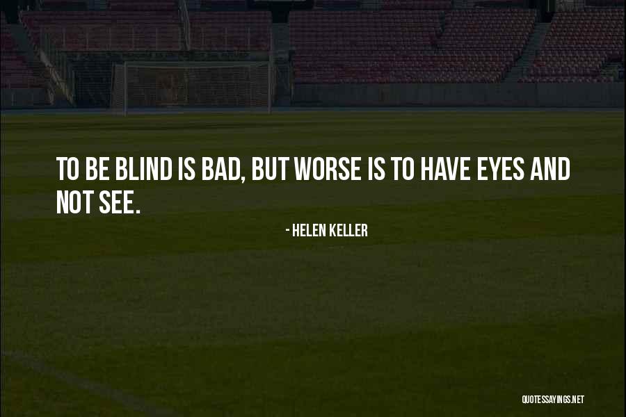 Best Third Eye Blind Quotes By Helen Keller