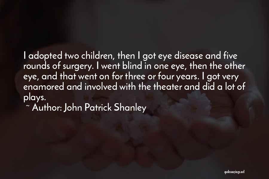 Best Third Eye Blind Quotes By John Patrick Shanley