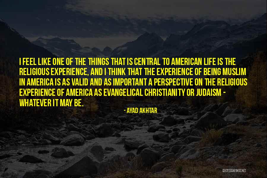 Best This American Life Quotes By Ayad Akhtar