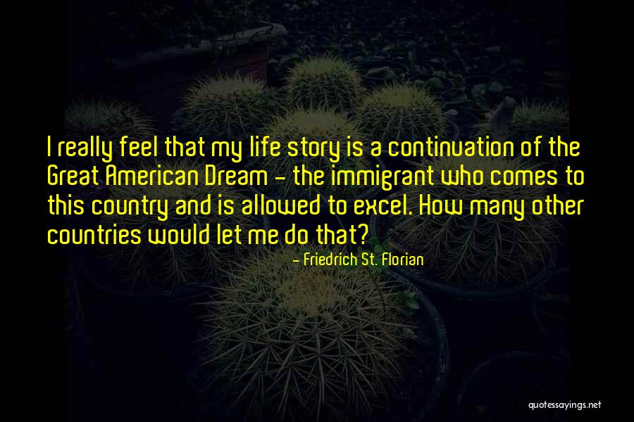 Best This American Life Quotes By Friedrich St. Florian