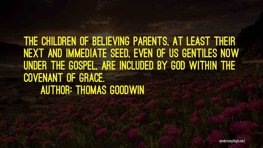 Best Thomas Covenant Quotes By Thomas Goodwin