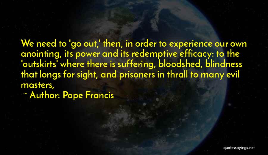 Best Thrall Quotes By Pope Francis