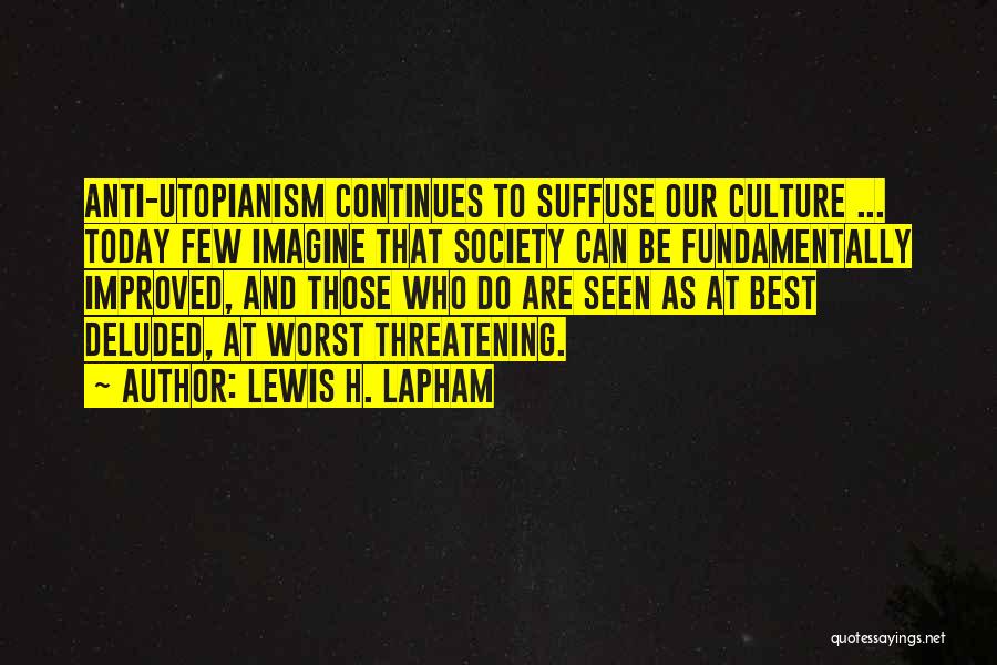 Best Threatening Quotes By Lewis H. Lapham