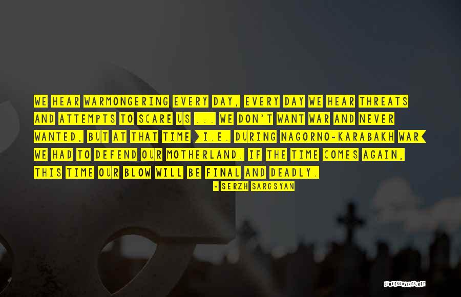 Best Threats Quotes By Serzh Sargsyan Best Threats Quotes By Serzh Sargsyan