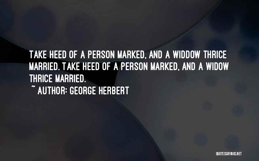 Best Thrice Quotes By George Herbert