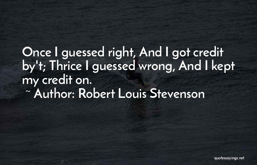 Best Thrice Quotes By Robert Louis Stevenson