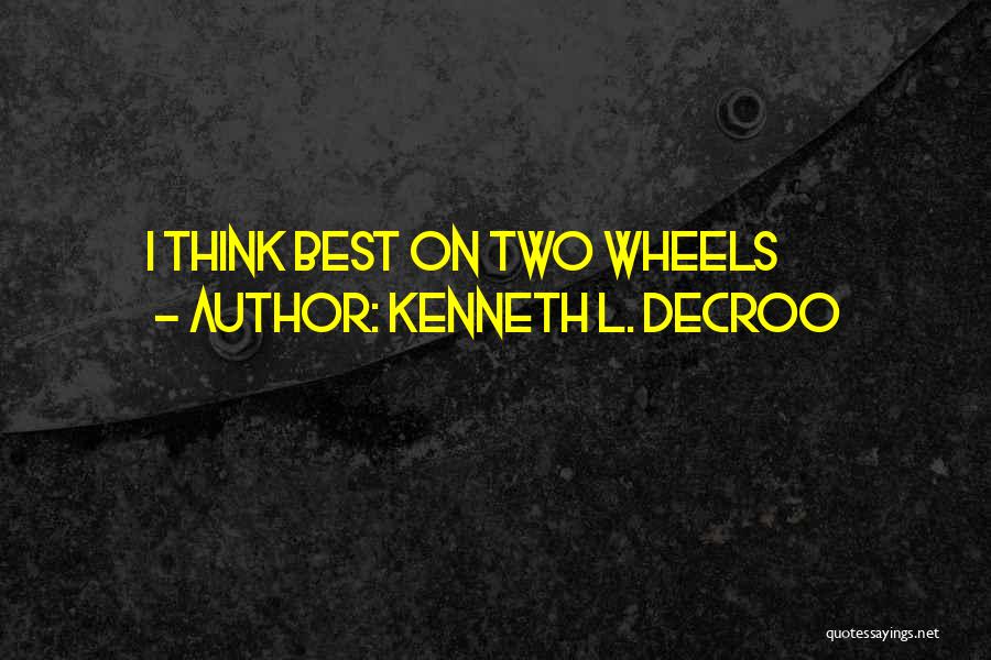 Best Thriller Quotes By Kenneth L. Decroo