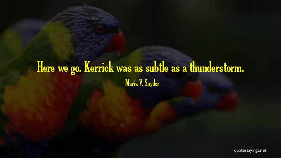 Best Thunderstorm Quotes By Maria V. Snyder Best Thunderstorm Quotes By Maria V. Snyder