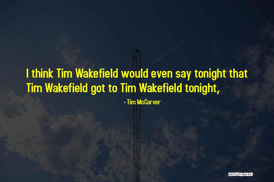 Best Tim Mccarver Quotes By Tim McCarver Best Tim Mccarver Quotes By Tim McCarver