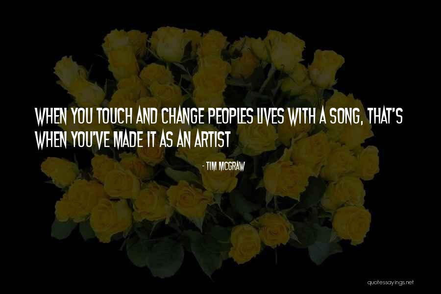 Best Tim Mcgraw Song Quotes By Tim McGraw Best Tim Mcgraw Song Quotes By Tim McGraw