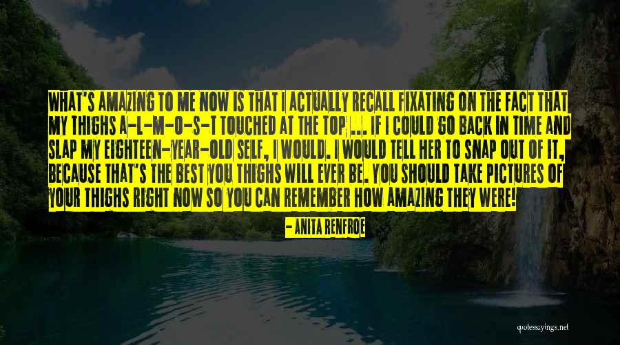 Best Time Ever Quotes By Anita Renfroe Best Time Ever Quotes By Anita Renfroe