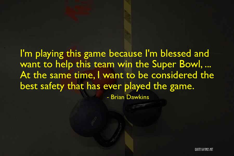 Best Time Ever Quotes By Brian Dawkins