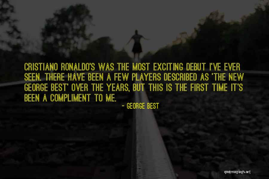 Best Time Ever Quotes By George Best