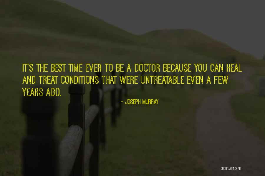 Best Time Ever Quotes By Joseph Murray Best Time Ever Quotes By Joseph Murray